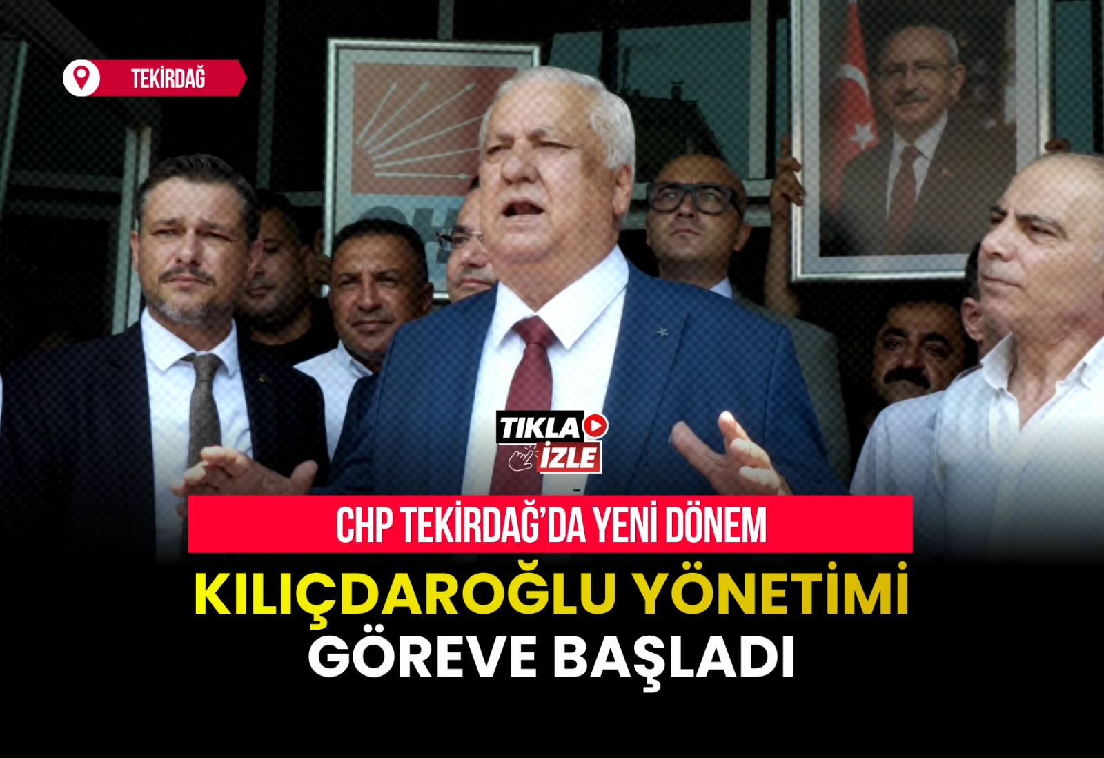 CHP TEKİRDAĞ'DA YENİ DÖNEM... KILIÇDAROĞLU YÖNETİMİ GÖREVE BAŞLADI