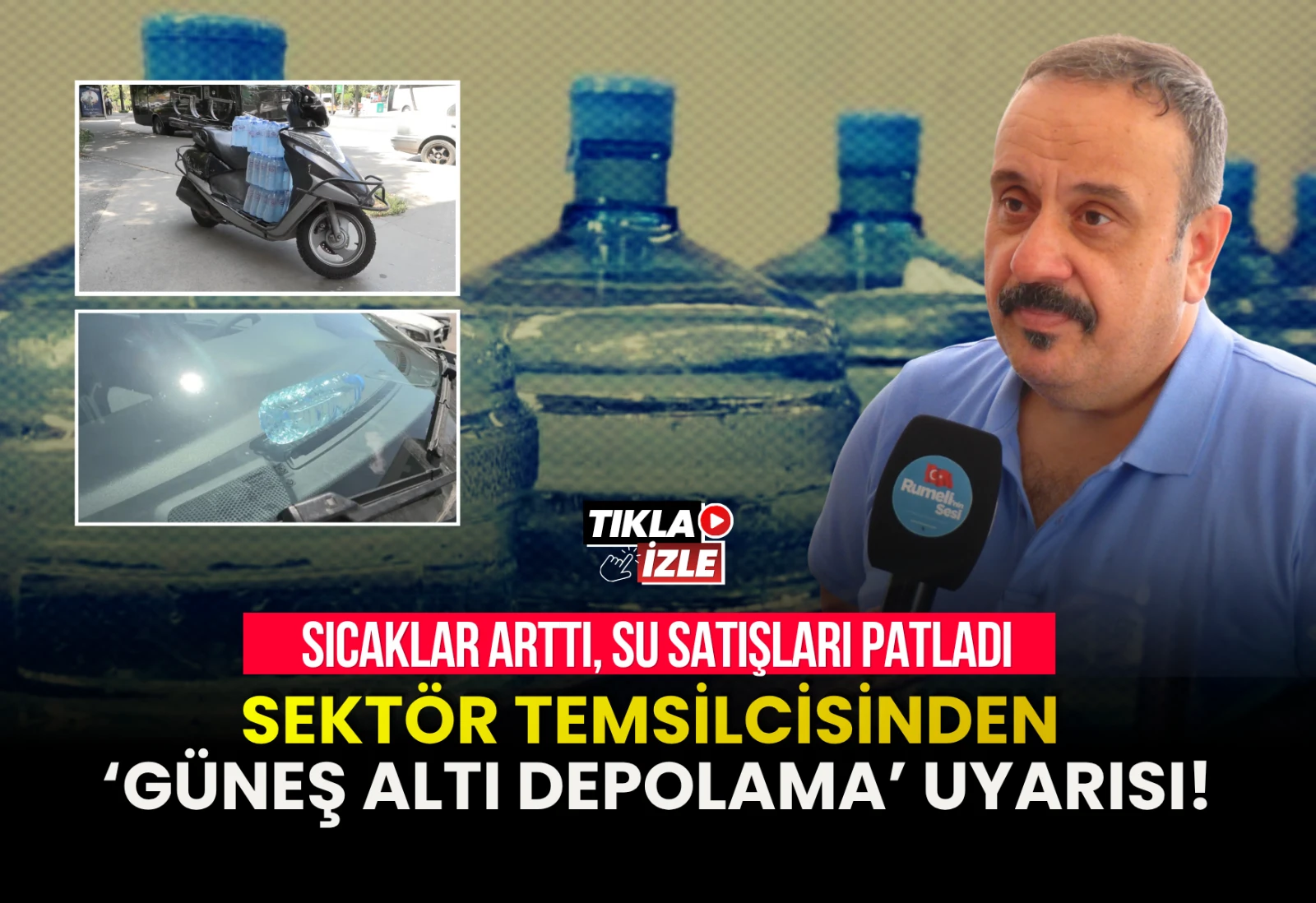 SICAKLAR ARTTI, SU SATIŞLARI PATLADI: SEKTÖR TEMSİLCİSİNDEN 'GÜNEŞ ALTI DEPOLAMA' UYARISI!