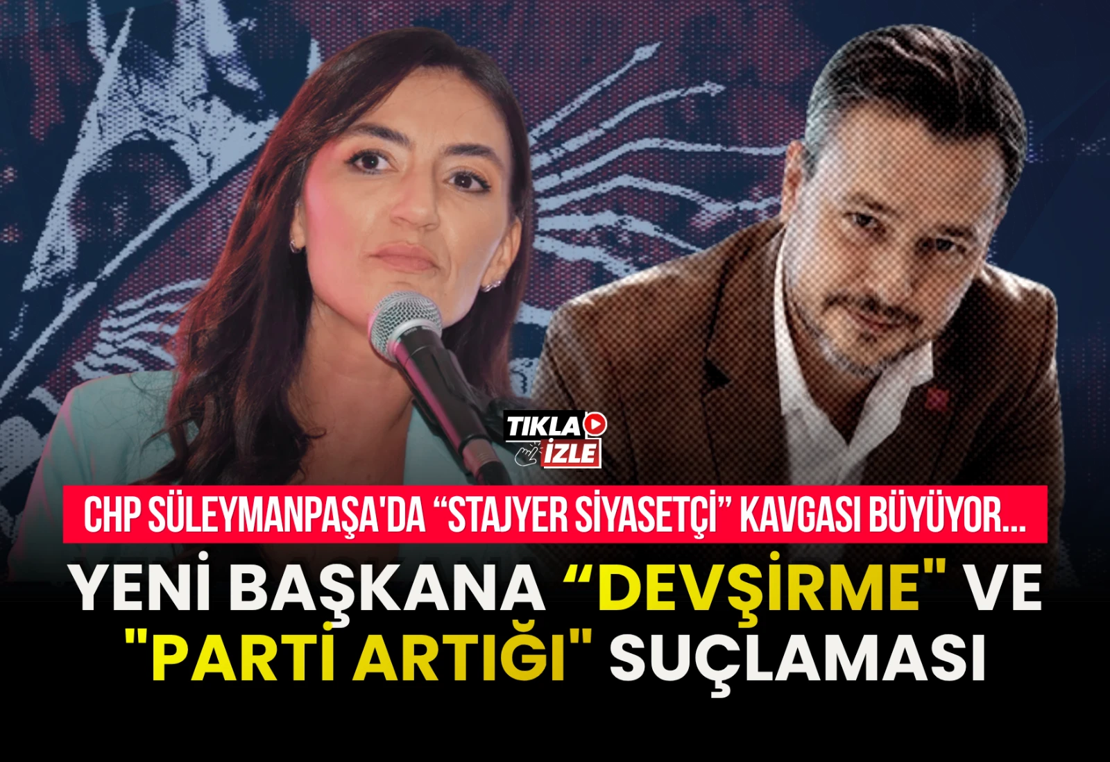 YENİ BAŞKANA “DEVŞİRME" VE "PARTİ ARTIĞI" SUÇLAMASI