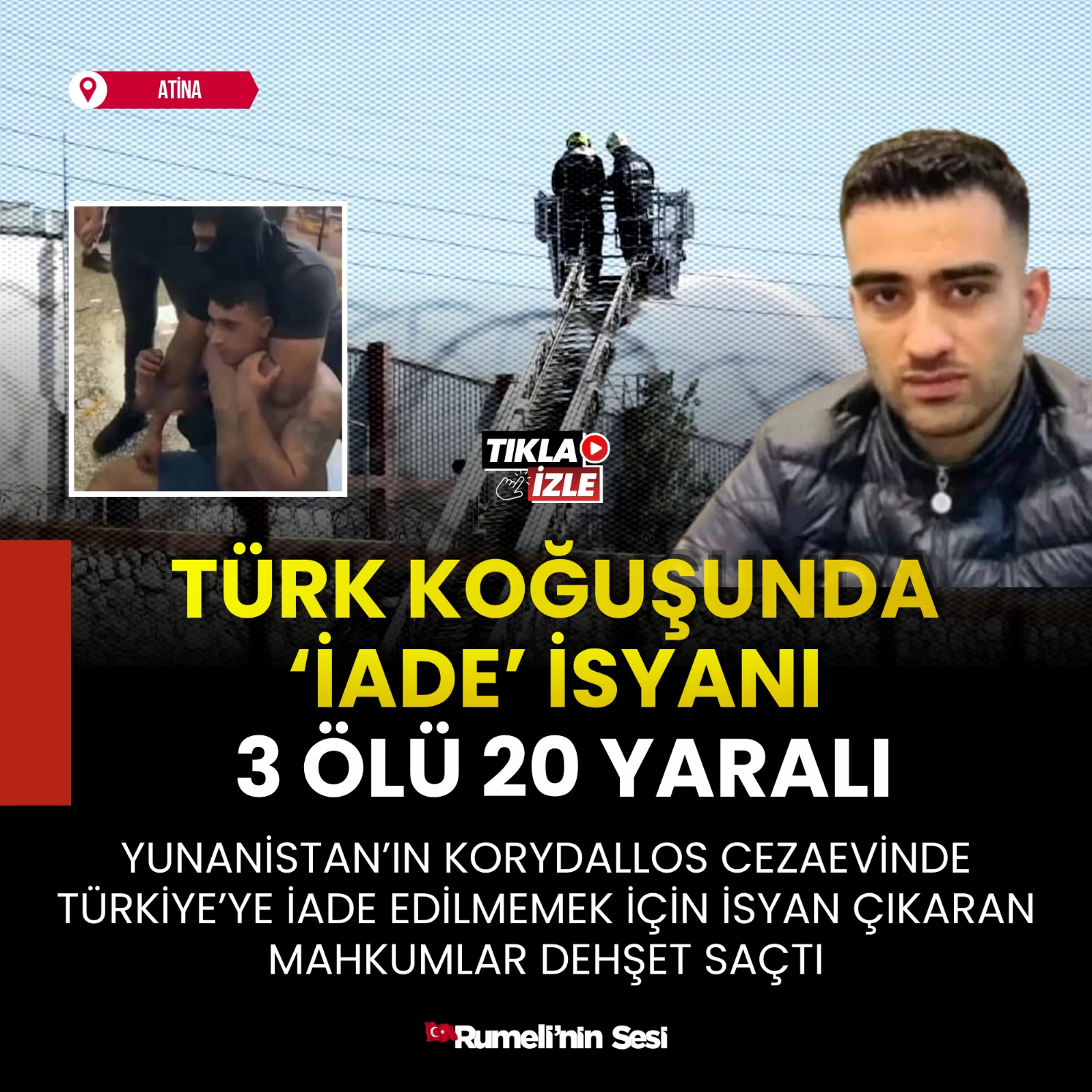 Yunanistan Cezaevinde Türk Mahkumlar İsyan Başlattı: 3 Ölü, 20 Yaralı