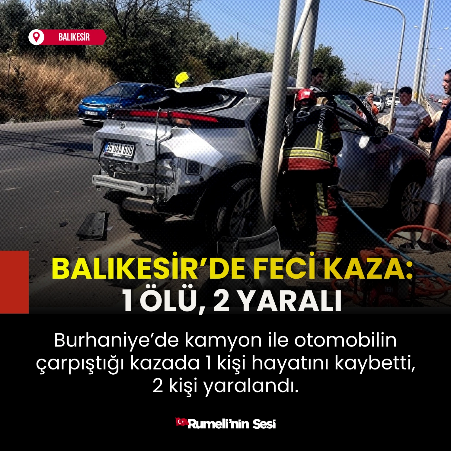 Balıkesir'de kamyon ile otomobilin çarpışması sonucu 1 kişi öldü, 2 kişi yaralandı