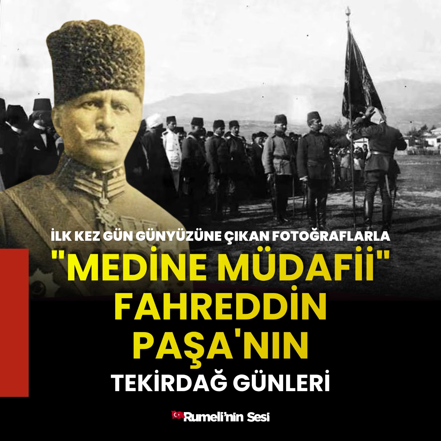 'Medine Müdafii" Fahreddin Paşa'nın Tekirdağ günlerine ait tarihi kareler, ilk kez gün yüzüne çıktı