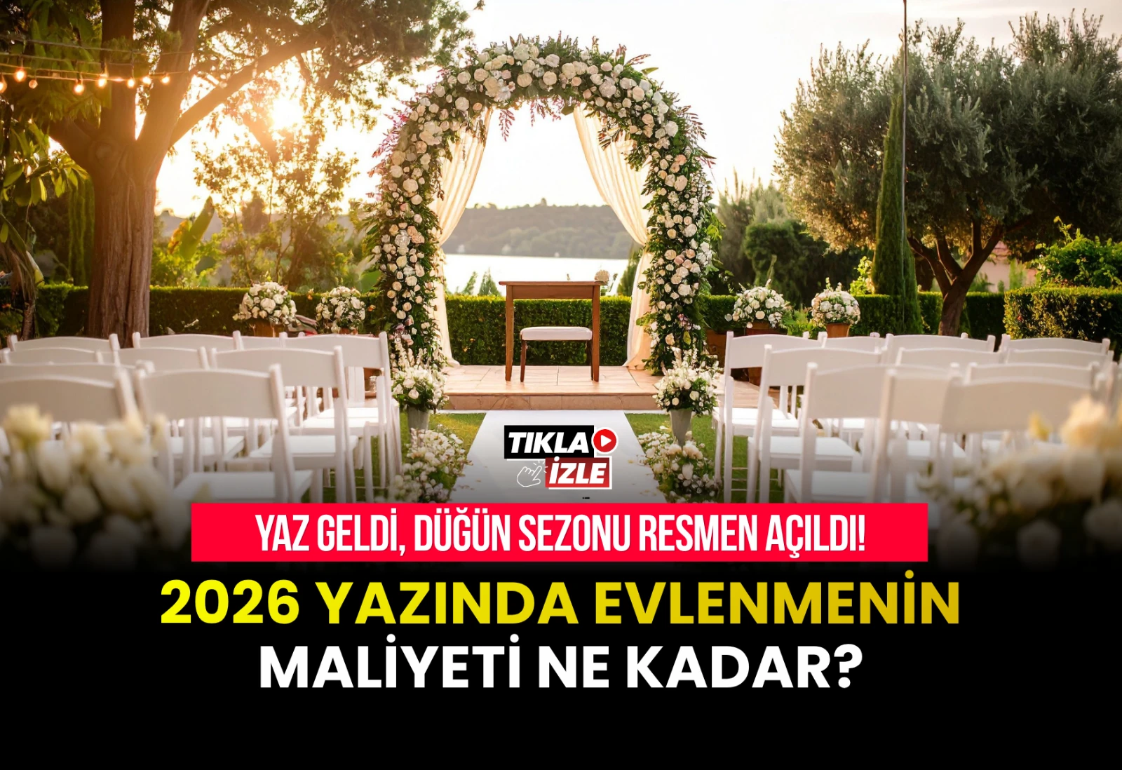 2026 YAZINDA EVLENMENİN MALİYETİ NE KADAR?